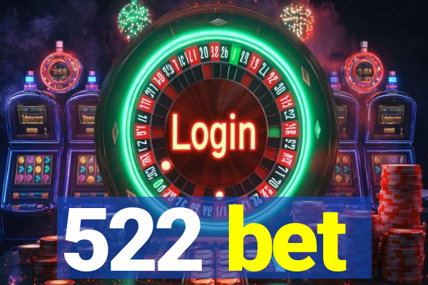 522 bet